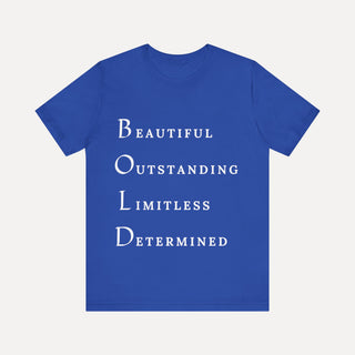 BOLD Unisex Tee – Beautiful, Outstanding, Limitless, Determined