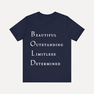 BOLD Unisex Tee – Beautiful, Outstanding, Limitless, Determined