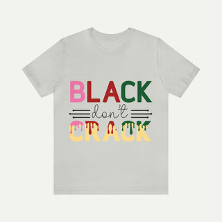 Black Don't Crack Short Sleeve Tee