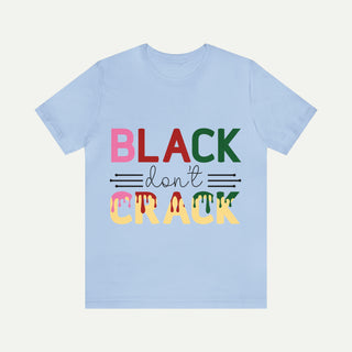 Black Don't Crack Short Sleeve Tee