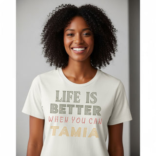 "Life is Better When You Can Tamia" Spangle Tee